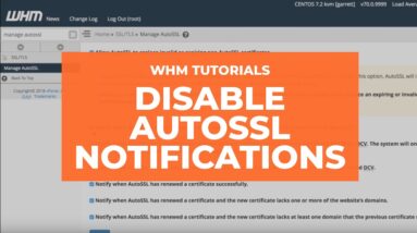 WHM Tutorials - How to Disable AutoSSL Notifications